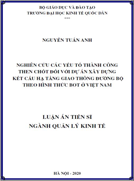 Luận án Nghiên cứu các yếu tố thành công then chốt đối với dự án xây dựng kết cấu hạ tầng giao thông đường bộ theo hình thức BOT ở Việt Nam