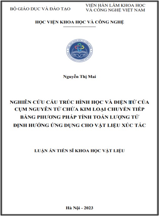 Luận án Nghiên cứu cấu trúc hình học và điện tử của cụm nguyên tử chứa kim loại chuyển tiếp bằng phương pháp tính toán lượng tử định hướng ứng dụng cho vật liệu xúc tác