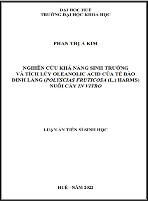 Luận án Nghiên cứu khả năng sinh trưởng và tích lũy oleanolic acid trong tế bào đinh lăng (Polyscias fruticosa L. Harms) nuôi cấy in vitro