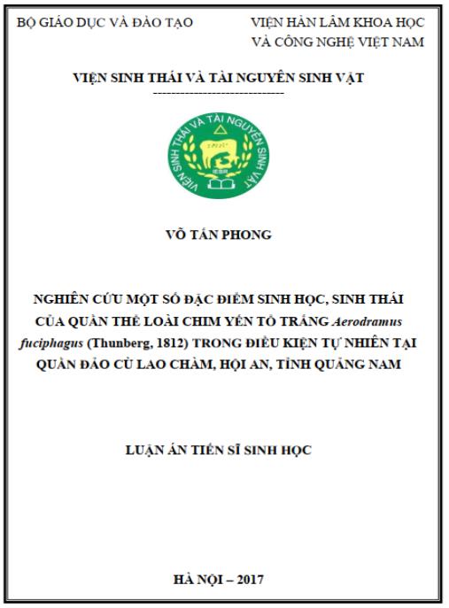 Luận án Nghiên cứu một số đặc điểm sinh học, sinh thái của quần thể loài chim yến tổ trắng Aerodramus fuciphagus (Thunberg, 1812) trong điều kiện tự nhiên tại quần đảo Cù Lao Chàm, Hội An, tỉnh Quảng Nam