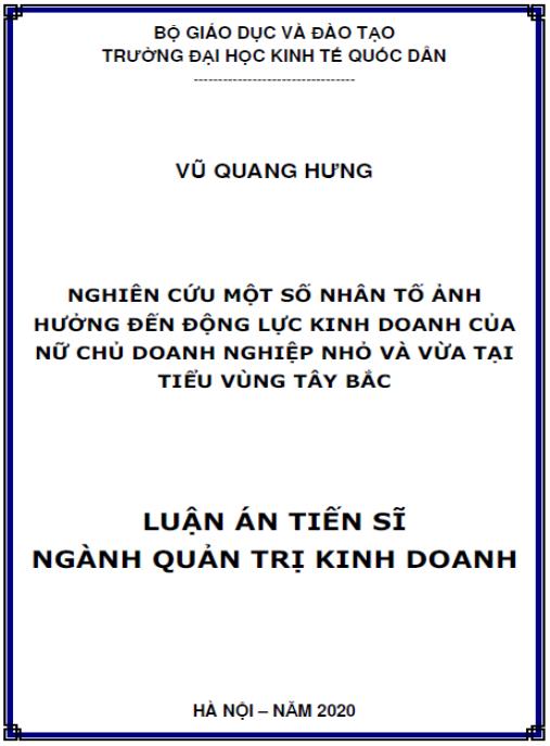 Luận án Nghiên cứu một số nhân tố ảnh hưởng đến động lực kinh doanh của nữ chủ doanh nghiệp nhỏ và vừa tại Tiểu vùng Tây Bắc