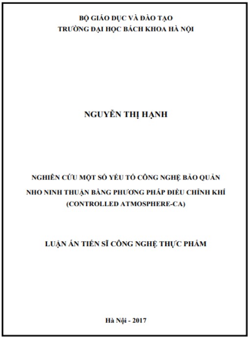 Luận án Nghiên cứu một số yếu tố công nghệ bảo quản nho Ninh Thuận bằng phương pháp điều chỉnh khí (Controlled Atmosphere-CA)