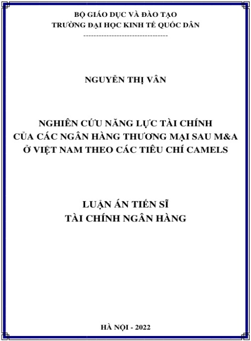 Luận án Nghiên cứu năng lực tài chính của các Ngân hàng thương mại sau M&A ở Việt Nam theo các tiêu chí Camels