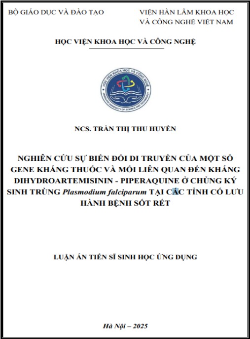 Luận án Nghiên cứu sự biến đổi di truyền của một số gene kháng thuốc và mối liên quan đến kháng Dihydroartemisinin-Piperaquine ở chủng ký sinh trùng Plasmodium falciparum tại các tỉnh có lưu hành bệnh sốt rét