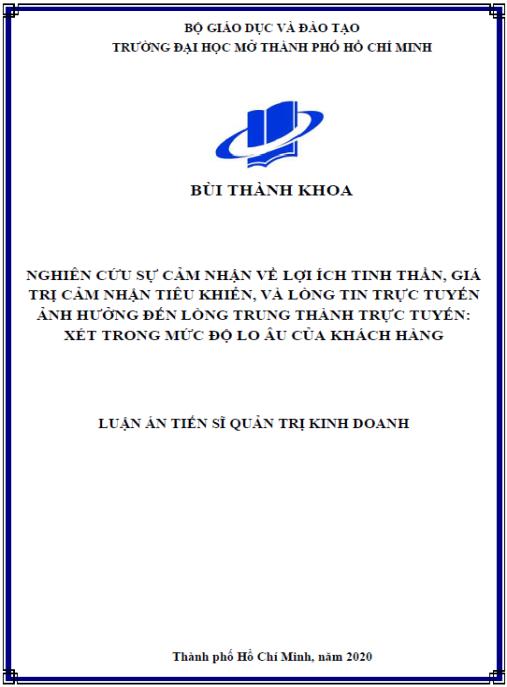Luận án Nghiên cứu sự cảm nhận về lợi ích tinh thần, giá trị tiêu khiển, và long tin trực tuyến ảnh hưởng đến lòng trung thành trực tuyến: xét trong mức độ lo âu của khách hàng