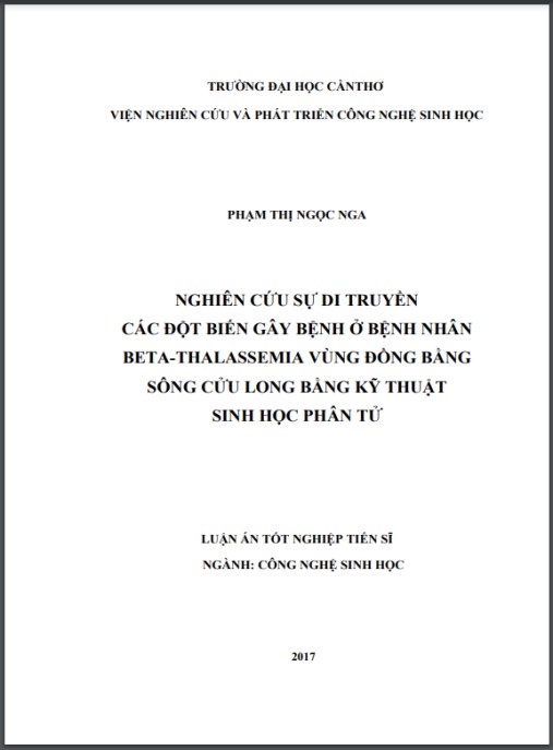 Luận án Nghiên cứu sự di truyền các đột biến gây bệnh ở bệnh nhân Beta thalassemia vùng Đồng bằng Sông Cửu long bằng kỹ thuật sinh học phân tử