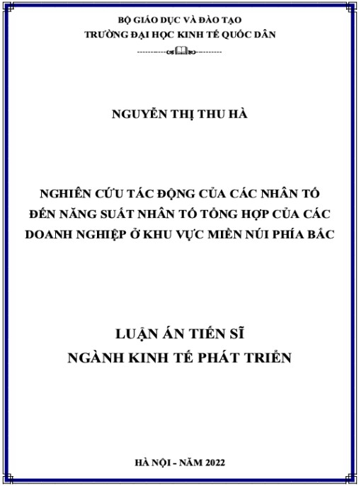 Luận án Nghiên cứu tác động của các nhân tố đến năng suất nhân tố tổng hợp của các doanh nghiệp ở khu vực miền núi phía Bắc