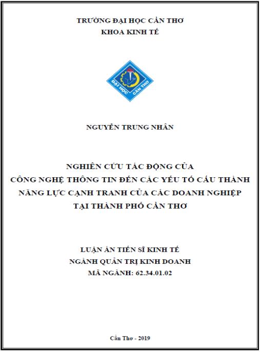 Luận án Nghiên cứu tác động của công nghệ thông tin đến các yếu tố cấu thành năng lực cạnh tranh của các doanh nghiệp tại thành phố Cần Thơ.