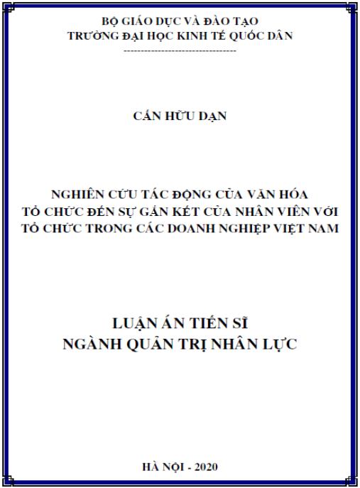 Luận án Nghiên cứu tác động của văn hóa tổ chức đến sự gắn kết của nhân viên với tổ chức trong các doanh nghiệp Việt Nam