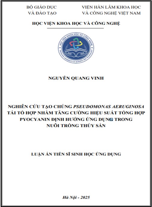 Luận án Nghiên cứu tạo chủng Pseudomonas aeruginosa tái tổ hợp nhằm tăng cường hiệu suất tổng hợp pyocyanin định hướng ứng dụng trong nuôi trồng thuỷ sản