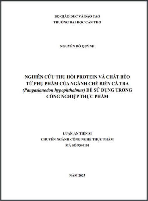 Luận án Nghiên cứu thu hồi protein và chất béo từ phụ phẩm của ngành chế biến cá tra (Pangasianodon hypophthalmus) để sử dụng trong công nghiệp thực phẩm