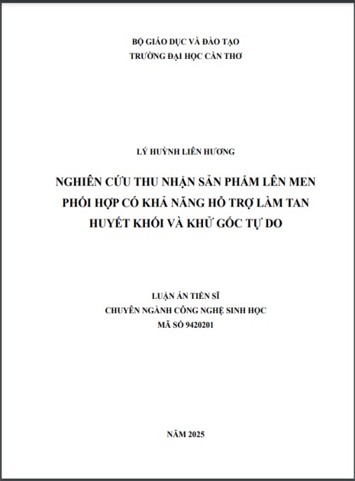 Luận án Nghiên cứu thu nhận sản phẩm lên men phối hợp có khả năng hỗ trợ làm tan huyết khối và khử gốc tự do