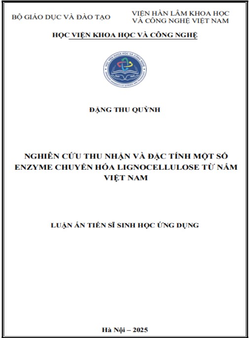 Luận án Nghiên cứu thu nhận và đặc tính một số enzyme chuyển hóa lignocellulose từ nấm Việt Nam.