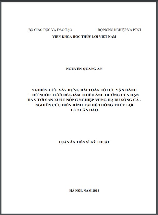 Luận án Nghiên cứu xây dựng bài toán tối ưu vận hành trữ nước tưới để giảm thiếu ảnh hưởng của hạn hán tới sản xuất nông nghiệp vùng hạ du sông Cả Nghiên cứu điển hình tại hệ thống thủy điện Lê Xuân Đào