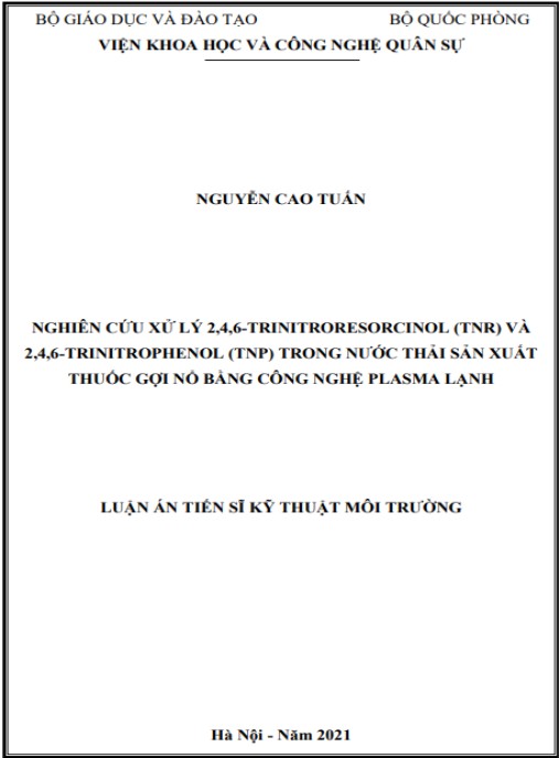 Luận án Nghiên cứu xử lý 2,4,6-Trinitroresorcinol (TNR) và 2,4,6-Trinitrophenol (TNP) trong nước thải sản xuất thuốc gợi nổ bằng công nghệ plasma lạnh
