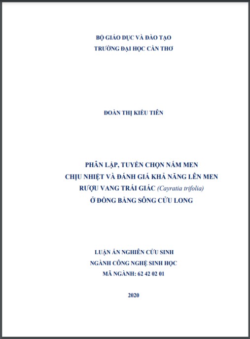 Luận án Phân lập, tuyển chọn nấm men chịu nhiệt và đánh giá khả năng lên men rượu vang trái giác (Cayratia trifolia) ở Đồng bằng sông Cửu Long