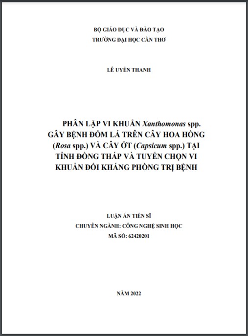 Luận án Phân lập vi khuẩn Xanthomonas spp. gây bệnh đốm lá trên cây hoa hồng (Rosa spp.) và cây ớt (Capsicum spp.) tại tỉnh Đồng Tháp và tuyển chọn vi khuẩn đối kháng phòng trị bệnh