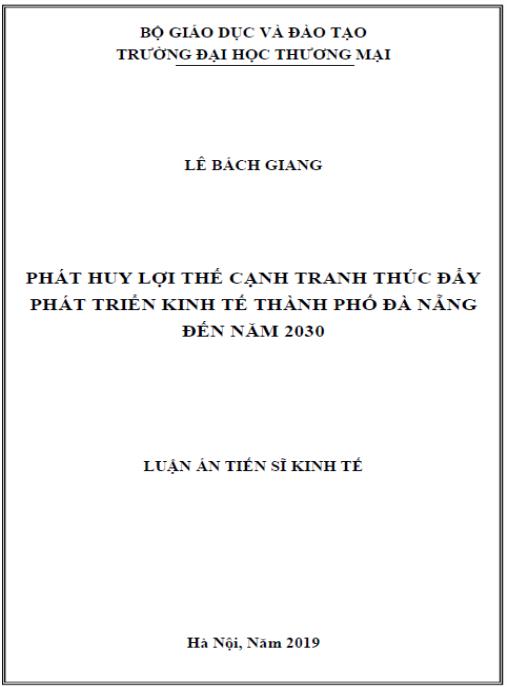 Luận án Phát huy lợi thế cạnh tranh thúc đẩy phát triển kinh tế thành phố Đà Nẵng đến năm 2030