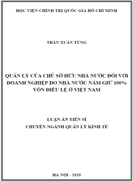 Luận án Quản lý của chủ sở hữu nhà nước đối với doanh nghiệp do Nhà nước nắm giữ 100% vốn điều lệ ở Việt Nam