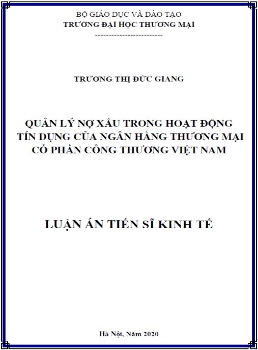 Luận án Quản lý nợ xấu trong hoạt động tín dụng của Ngân hàng Thương mại Cổ phần Công Thương Việt Nam