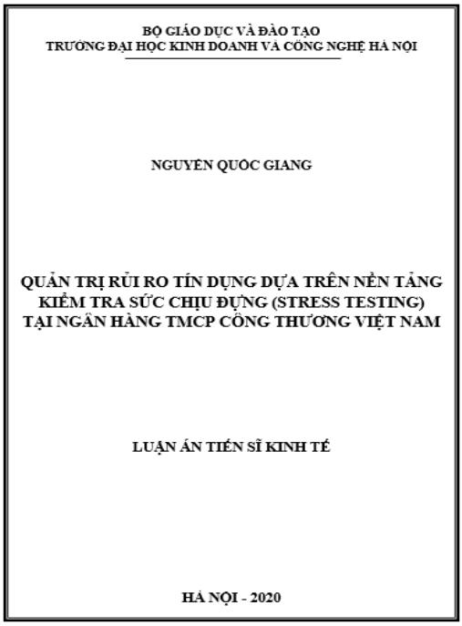 Luận án Quản trị rủi ro tín dụng dựa trên nền tảng kiểm tra sức chịu đựng (Stress testing) tại Ngân hàng TMCP Công Thương Việt Nam