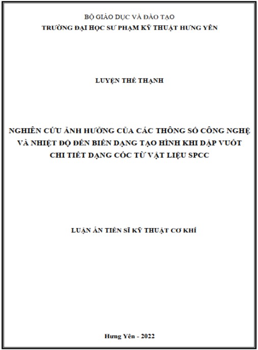 Luận án Nghiên cứu ảnh hưởng của các thông số công nghệ và nhiệt độ đến biến dạng tạo hình khi dập vuốt chi tiết dạng cốc từ vật liệu SPCC.