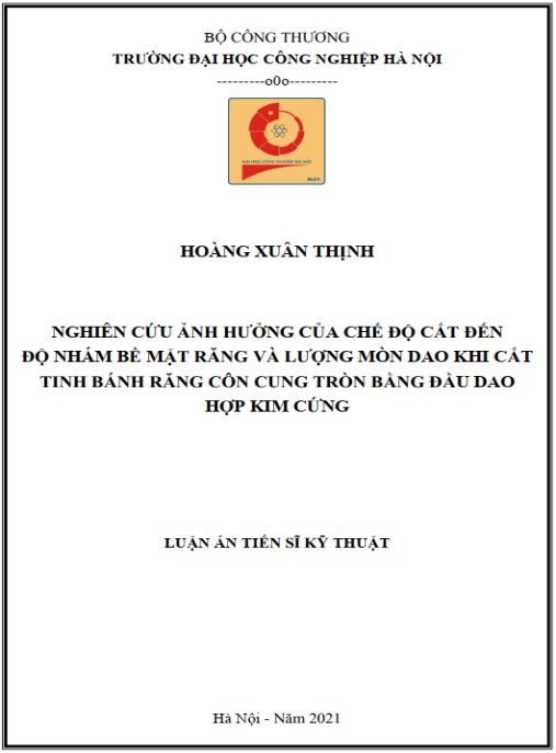 Luận án Nghiên cứu ảnh hưởng của chế độ cắt đến độ nhám bề mặt răng và lượng mòn dao khi cắt tinh bánh răng côn cung tròn bằng đầu dao hợp kim cứng