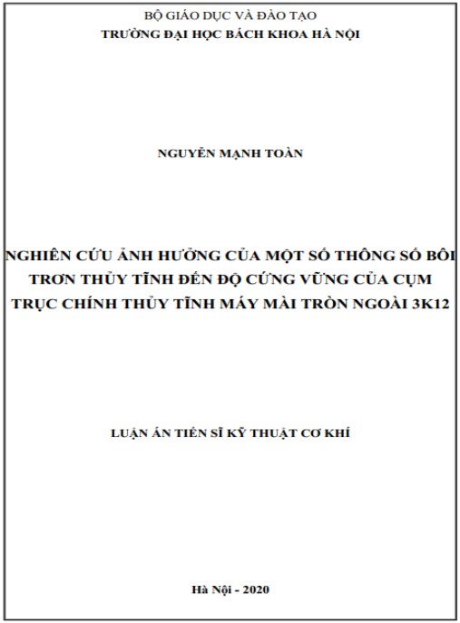 Luận án Nghiên cứu ảnh hưởng của một số thông số bôi trơn thủy tĩnh đến độ cứng vững của cụm trục chính thủy tĩnh máy mài tròn ngoài 3K12