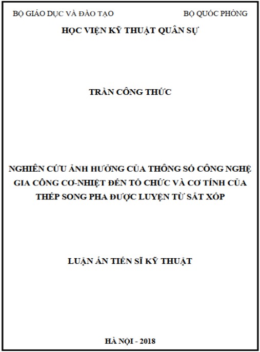 Luận án Nghiên cứu ảnh hưởng của thông số công nghệ gia công cơ – nhiệt đến tổ chức và cơ tính của thép song pha được luyện từ sắt xốp