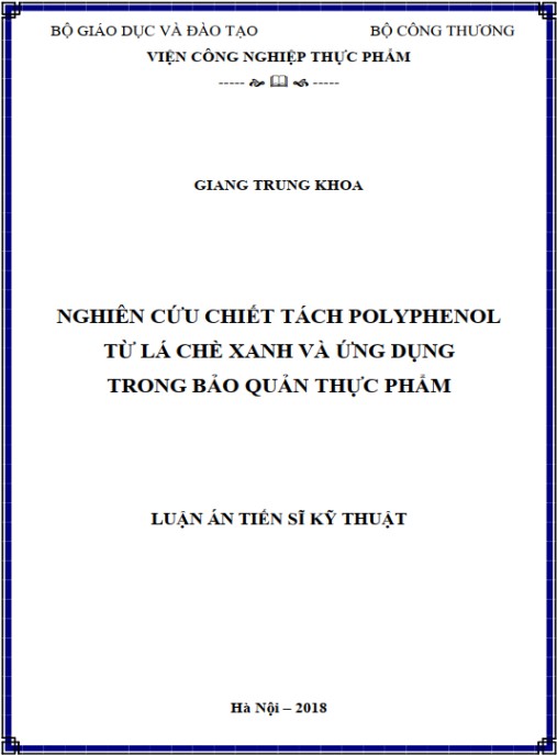 Luận án Nghiên cứu chiết tách polyphenol từ lá chè xanh và ứng dụng trong bảo quản thực phẩm