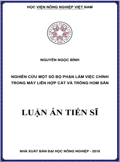 Luận án Nghiên cứu một số bộ phận làm việc chính trong máy liên hợp cắt và trồng hom sắn.