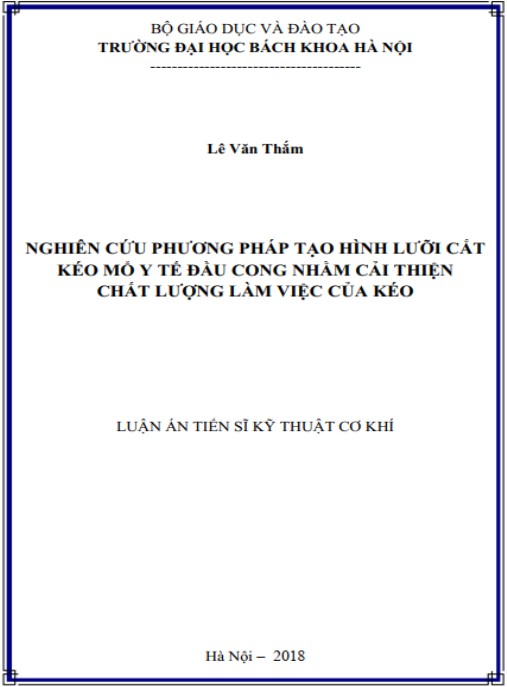 Luận án Nghiên cứu phương pháp tạo hình lưỡi cắt kéo mổ y tế đầu công nhằm cải thiện chất lượng làm việc của kéo