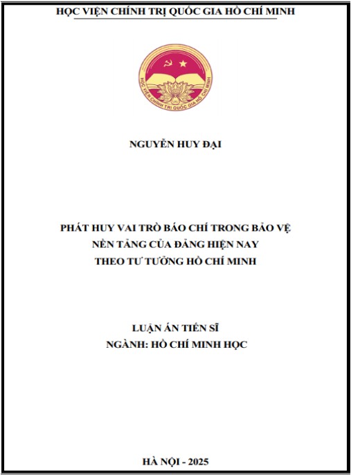 Luận án Phát huy vai trò báo chí trong bảo vệ nền tảng tư tưởng của Đảng hiện nay theo tư tưởng Hồ Chí Minh
