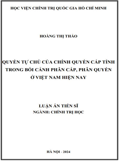 Luận án Quyền tự chủ của chính quyền cấp tỉnh trong bối cảnh phân cấp, phân quyền ở Việt Nam hiện nay