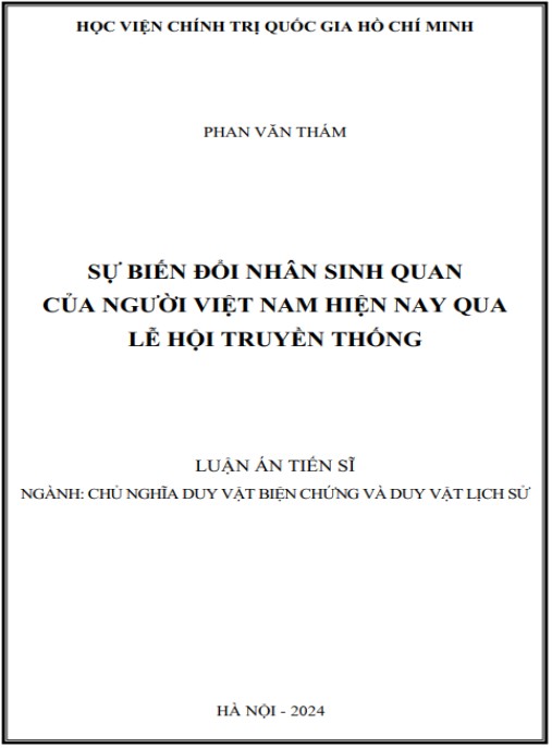 Luận án Sự biến đổi nhân sinh quan của người Việt Nam hiện nay qua lễ hội truyền thống