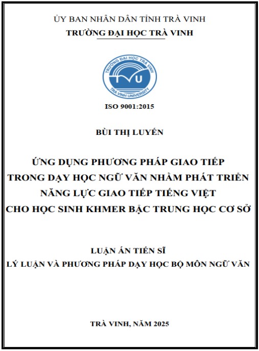 Luận án Ứng dụng phương pháp giao tiếp trong dạy học Ngữ văn nhằm phát triển năng lực giao tiếp tiếng Việt cho học sinh Khmer bậc Trung học Cơ sở.