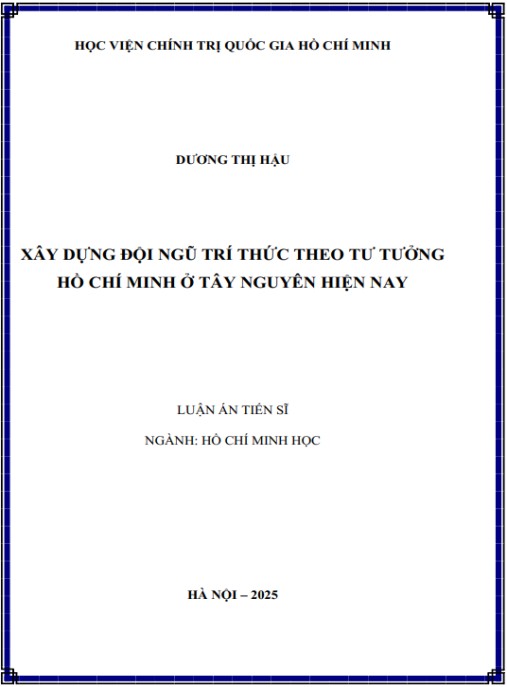 Luận án Xây dựng đôi ngũ tri thức theo tư tưởng Hồ Chí Minh ở Tây Nguyên hiện nay