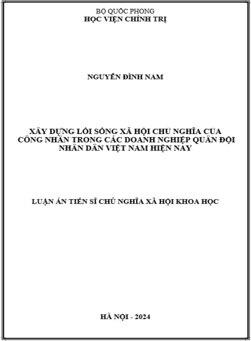 Luận án Xây dựng lối sống xã hội chủ nghĩa của công nhân trong các doanh nghiệp Quân đội nhân dân Việt Nam hiện nay