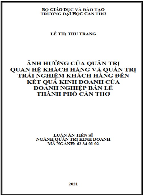 Luận án Ảnh hưởng của quản trị QHKH và quản trị trải nghiệm KH đến kết quả kinh doanh của DN bán lẻ Tp. Cần Thơ