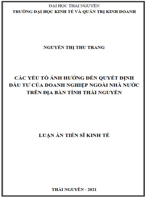 Luận án Các yếu tố ảnh hưởng đến quyết định đầu tư của Doanh nghiệp ngoài nhà nước trên địa bàn Tỉnh Thái Nguyên
