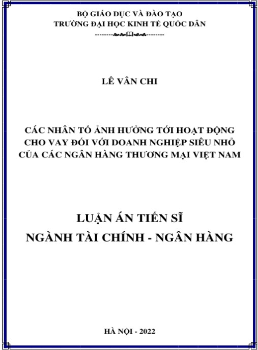Luận án Các nhân tố ảnh hưởng tới hoạt động cho vay đối với doanh nghiệp siêu nhỏ của các ngân hàng thương mại Việt Nam