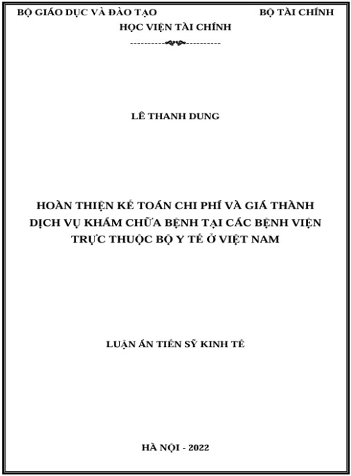 Luận án Hoàn Thiện Kế Toán Chi Phí Và Giá Thành Dịch Vụ Khám Chữa Bệnh Tại Các Bệnh Viện Trực Thuộc Bộ Y Tế ở Việt Nam
