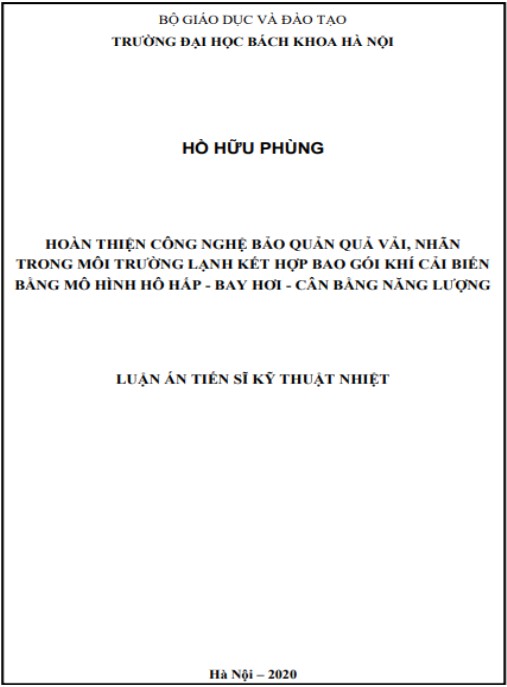 Luận án Hoàn thiện công nghệ bảo quản quả vải, nhãn trong môi trường lạnh kết hợp bao gói khí cải biến bằng mô hình hô hấp-bay hơi-cân bằng năng lượng