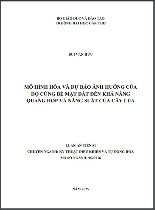 Luận án Mô hình hóa và dự báo ảnh hưởng của độ cứng bề mặt đất đến khả năng quang hợp và năng suất của cây lúa