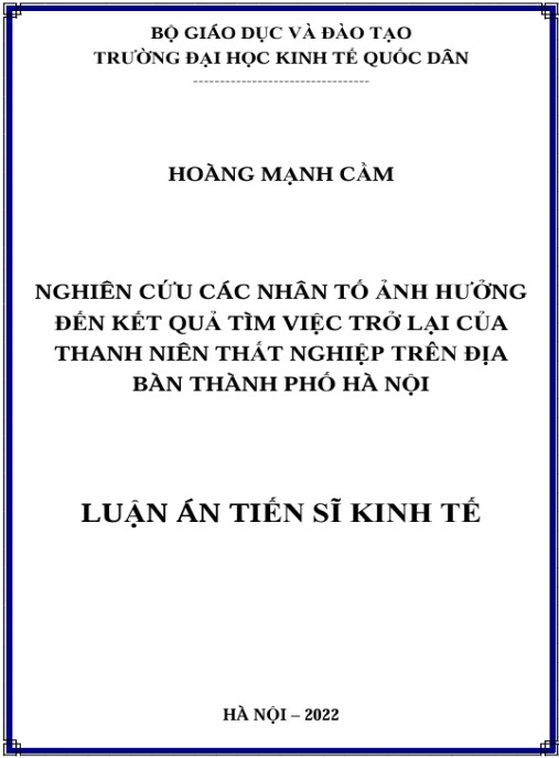 Luận án Nghiên cứu các nhân tố ảnh hưởng đến kết quả tìm việc trở lại của thanh niên thất nghiệp trên địa bàn thành phố Hà Nội