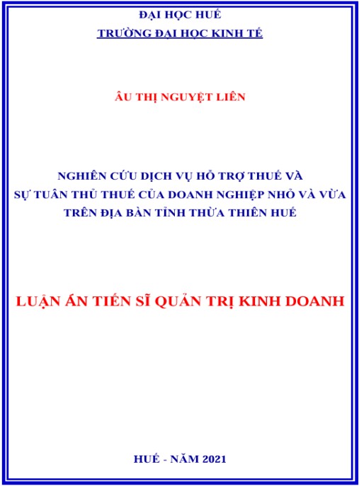 Luận án Nghiên cứu dịch vụ hỗ trợ thuế và sự tuân thủ thuế của doanh nghiệp nhỏ và vừa trên địa bàn tỉnh thừa thiên Huế