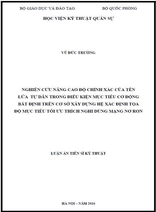 Luận án Nghiên cứu nâng cao độ chính xác của tên lửa tự dẫn trong điều kiện mục tiêu cơ động bất định trên cơ sở xây dựng hệ xác định tọa độ mục tiêu tối ưu thích nghi dùng mạng Nơ ron