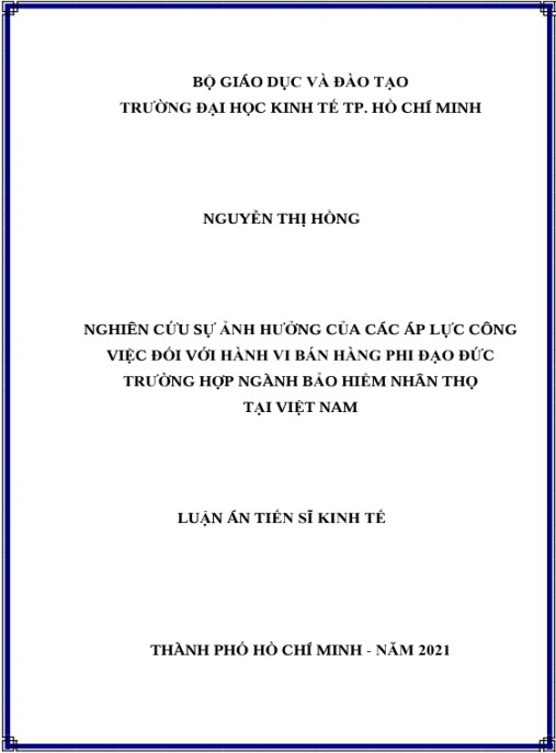 Luận án Nghiên cứu sự ảnh hưởng của các áp lực công việc đối với hành vi bán hàng phi đạo đức: trường hợp ngành bảo hiểm nhân thọ tại Việt Nam