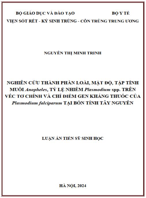 Luận án Nghiên cứu thành phần loài, mật độ, tập tính muỗi Anopheles, tỷ lệ nhiễm Plasmodium spp. trên véc tơ chính và chỉ điểm gen kháng thuốc của Plasmodium falciparum tại bốn tỉnh Tây Nguyên