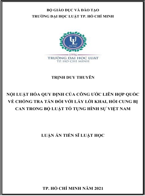 Luận án Nội luật hóa quy định của Công ước Liên hợp quốc về Chống tra tấn đối với lấy lời khai, hỏi cung bị can trong Bộ luật tố tụng hình sự Việt Nam